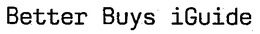 BETTER BUYS IGUIDE trademark