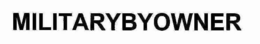 MILITARYBYOWNER trademark