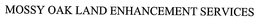 MOSSY OAK LAND ENHANCEMENT SERVICES trademark