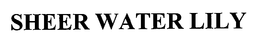 SHEER WATER LILY trademark