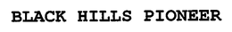 BLACK HILLS PIONEER trademark