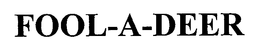 FOOL-A-DEER trademark