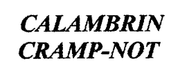 CALAMBRIN CRAMP-NOT trademark