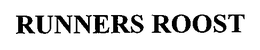 RUNNERS ROOST trademark
