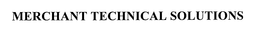 MERCHANT TECHNICAL SOLUTIONS trademark