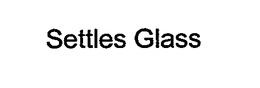 SETTLES GLASS trademark