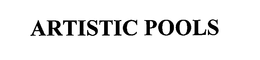 ARTISTIC POOLS trademark