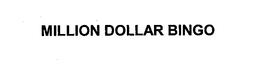 MILLION DOLLAR BINGO trademark