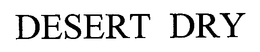 DESERT DRY trademark