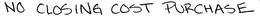 NO CLOSING COST PURCHASE trademark