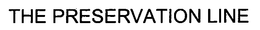 THE PRESERVATION LINE trademark