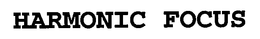 HARMONIC FOCUS trademark