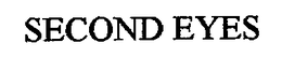 SECOND EYES trademark