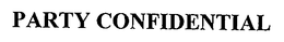 PARTY CONFIDENTIAL trademark