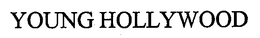 YOUNG HOLLYWOOD trademark
