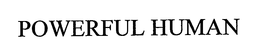 POWERFUL HUMAN trademark
