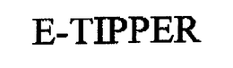 E-TIPPER trademark