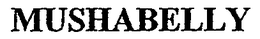 MUSHABELLY trademark