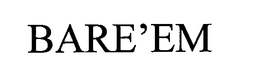 BARE'EM trademark