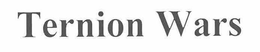 "TERNION WARS" trademark