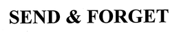 SEND & FORGET trademark