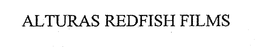 ALTURAS REDFISH FILMS trademark