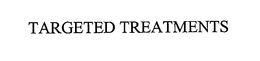 TARGETED TREATMENTS trademark
