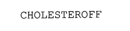 CHOLESTEROFF trademark