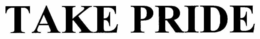 TAKE PRIDE trademark