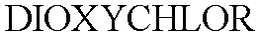 DIOXYCHLOR trademark