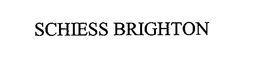 SCHIESS BRIGHTON trademark