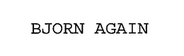 BJORN AGAIN trademark