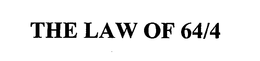 THE LAW OF 64/4 trademark