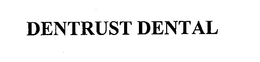 DENTRUST DENTAL trademark