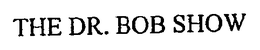THE DR. BOB SHOW trademark