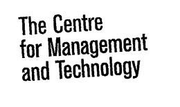 THE CENTRE FOR MANAGEMENT AND TECHNOLOGY trademark