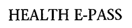 HEALTH E-PASS trademark