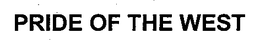 PRIDE OF THE WEST trademark