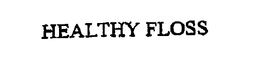 HEALTHY FLOSS trademark