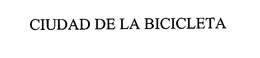 CIUDAD DE LA BICICLETA trademark