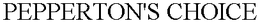 PEPPERTON'S CHOICE trademark
