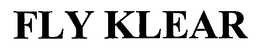 FLY KLEAR trademark