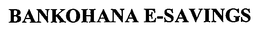 BANKOHANA E-SAVINGS trademark