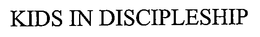 KIDS IN DISCIPLESHIP trademark