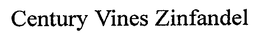 CENTURY VINES ZINFANDEL trademark