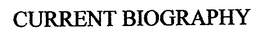 CURRENT BIOGRAPHY trademark