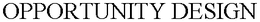 OPPORTUNITY DESIGN trademark
