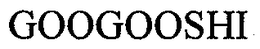 GOOGOOSHI trademark