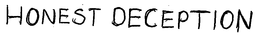 HONEST DECEPTION trademark