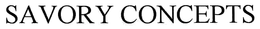 SAVORY CONCEPTS trademark